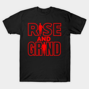 Rise and Grind T-Shirt